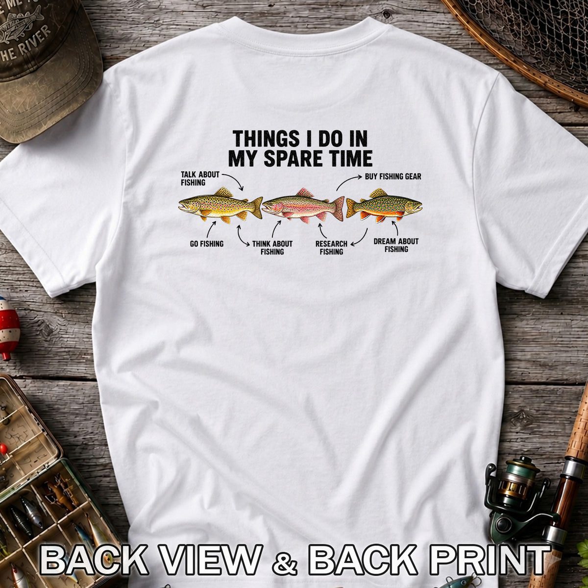Things I Do in My Spare Time Trout Fishing T-Shirt | Back Print