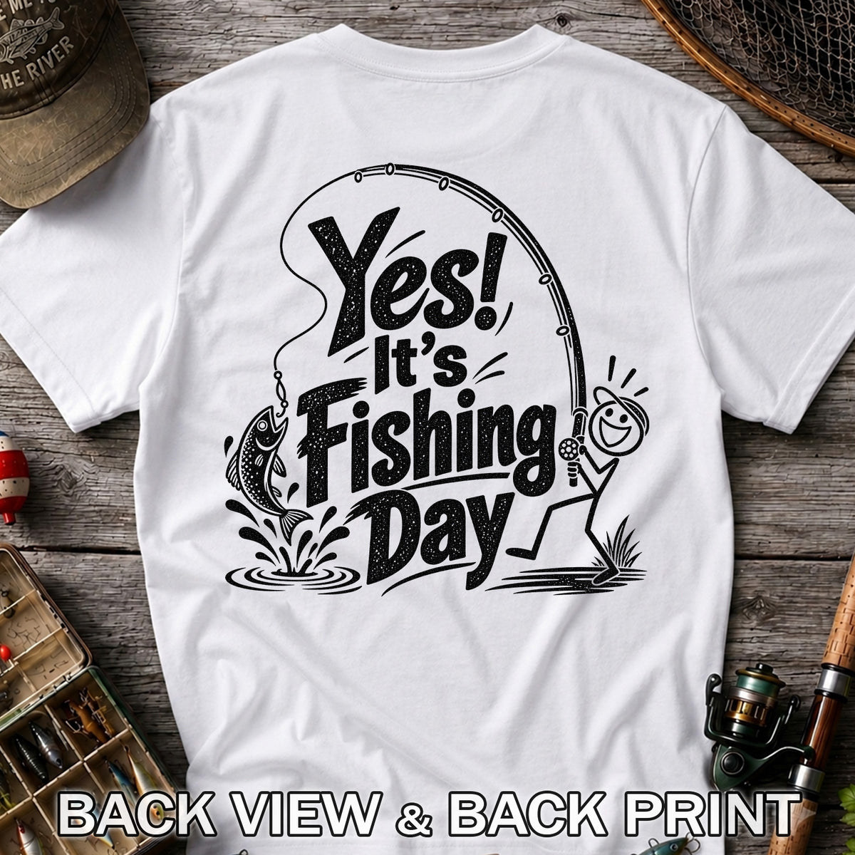 Yes! It's Fishing Day Funny Angler and Trout Graphic T-Shirt | Back Print