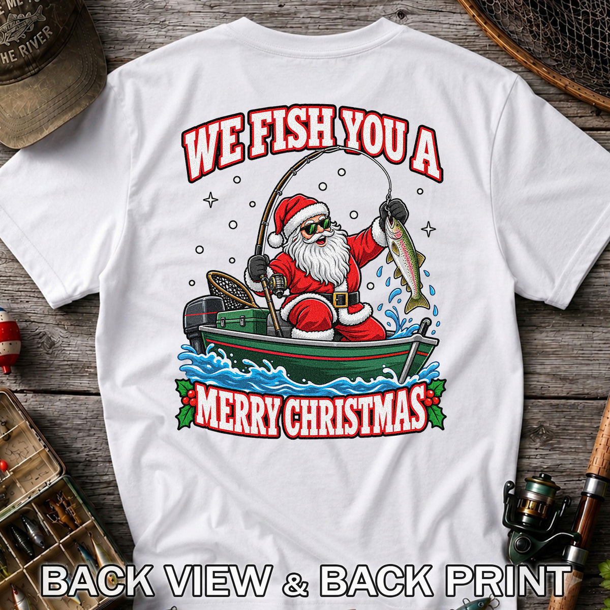 We Fish You a Merry Christmas Santa and Rainbow Trout Fishing T-Shirt | Back Print