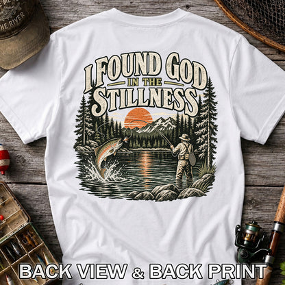 I Found God in the Stillness Trout Fly Fishing Graphic T-Shirt | Back Print