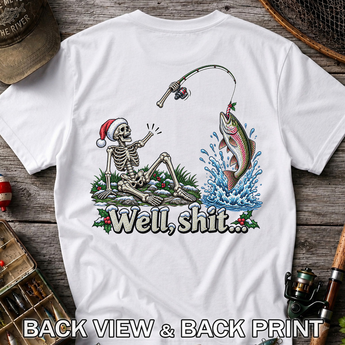 Well, Shit... Skeleton and Leaping Rainbow Trout Christmas Fishing T-Shirt | Back Print