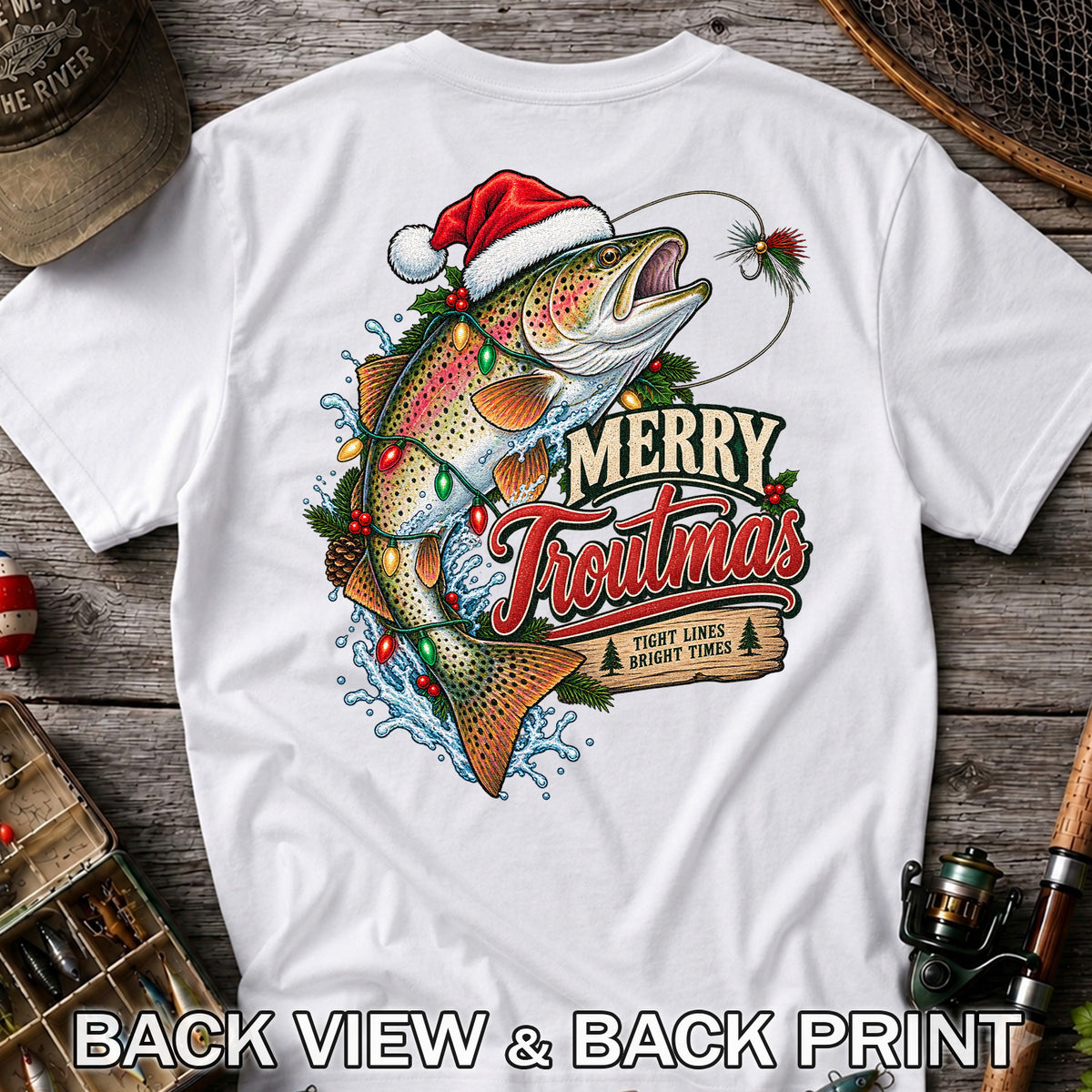 Merry Troutmas Tight Lines Bright Times Santa Hat Rainbow Trout Fishing T-Shirt | Back Print