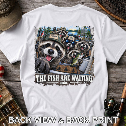 The Fish Are Waiting Raccoon Crew Funny Fishing T-Shirt | Back Print
