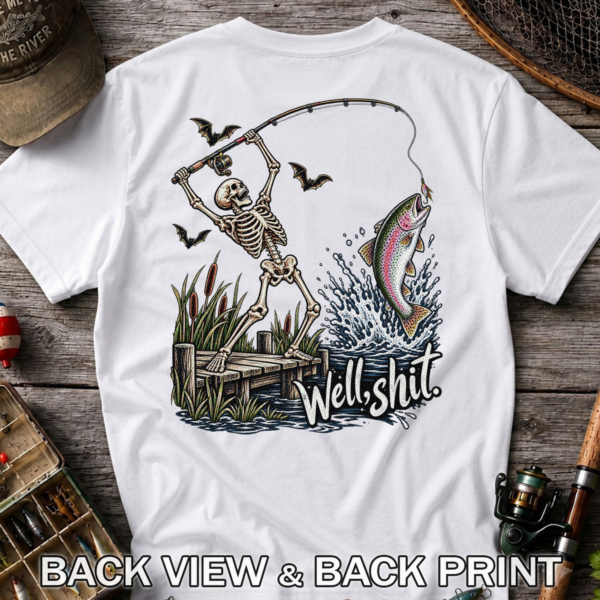Well Shit Skeleton Catching a Rainbow Trout Funny Fishing T-Shirt | Back Print