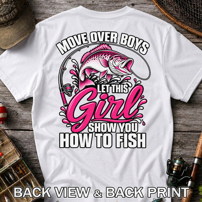 Move Over Boys Let This Girl Show You How to Fish Pink Bass Fishing T-Shirt | Back Print