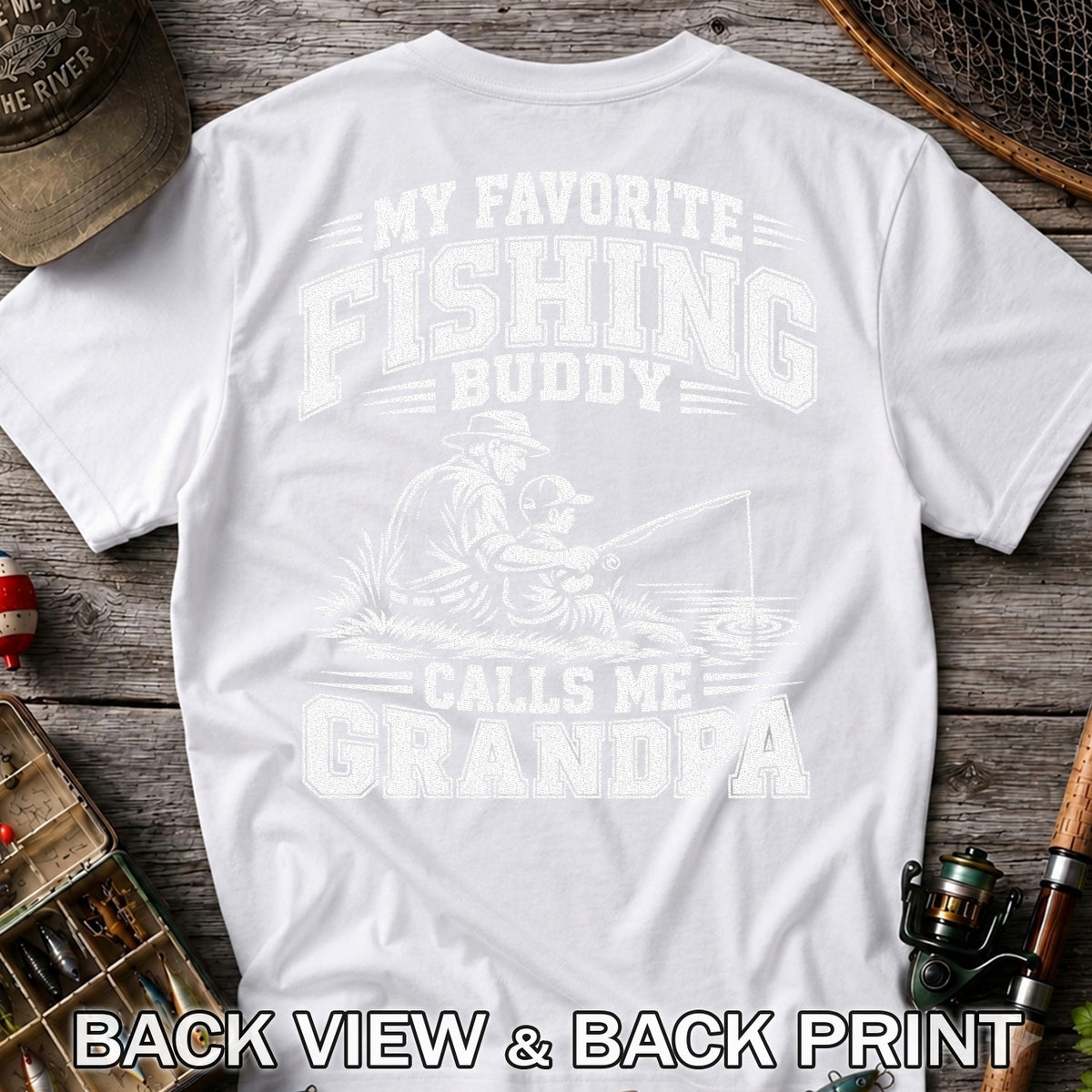 My Favorite Fishing Buddy Calls Me Grandpa T-Shirt | Back Print