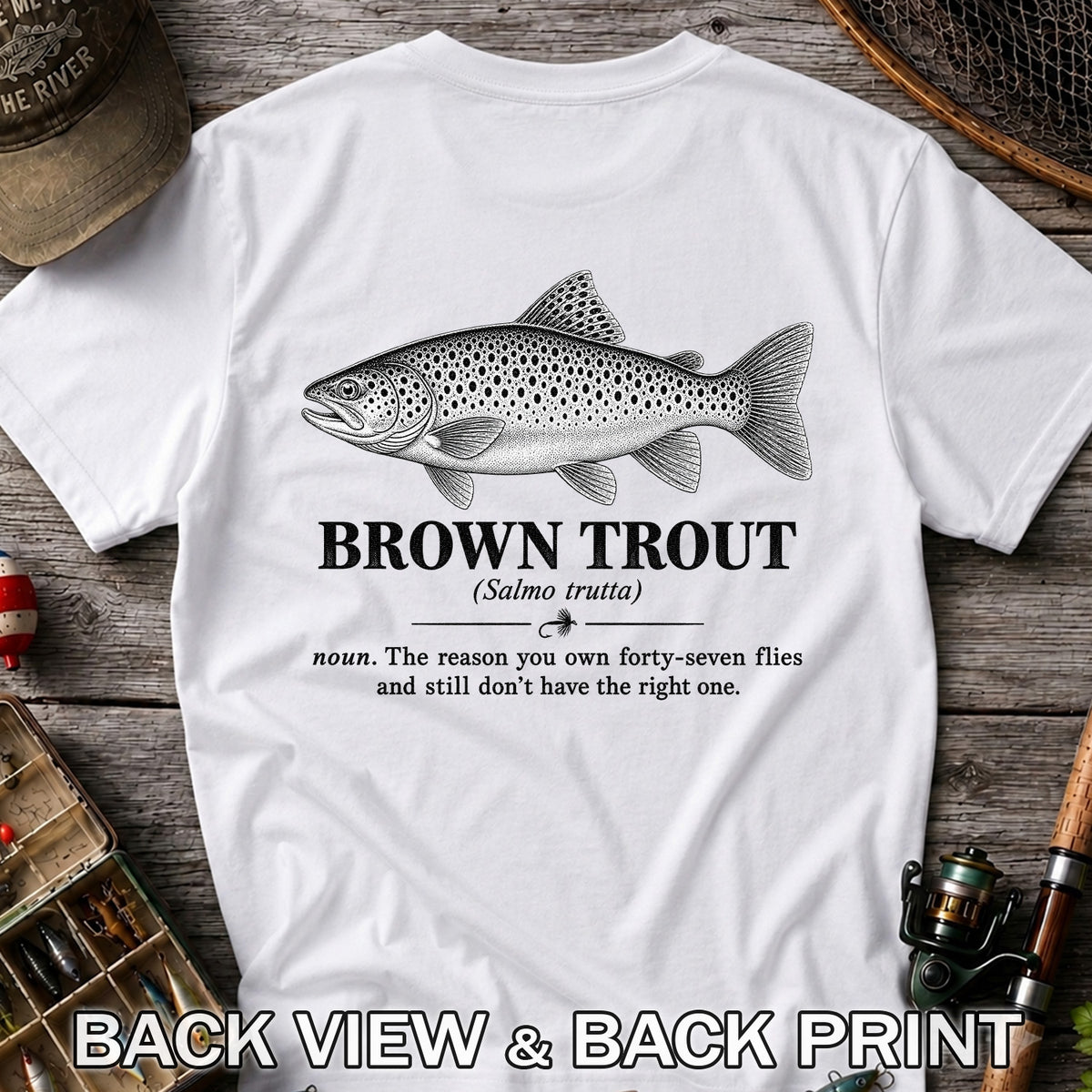 Brown Trout Forty-Seven Flies Funny Fly Fishing Graphic T-Shirt | Back Print