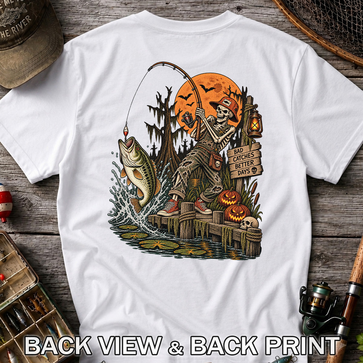 Bad Catches Better Days Skeleton and Bass Halloween Fishing T-Shirt | Back Print
