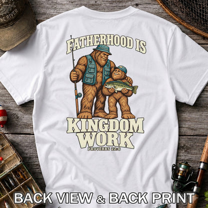 Fatherhood Is Kingdom Work Bigfoot Fishing Proverbs 22:6 T-Shirt | Back Print