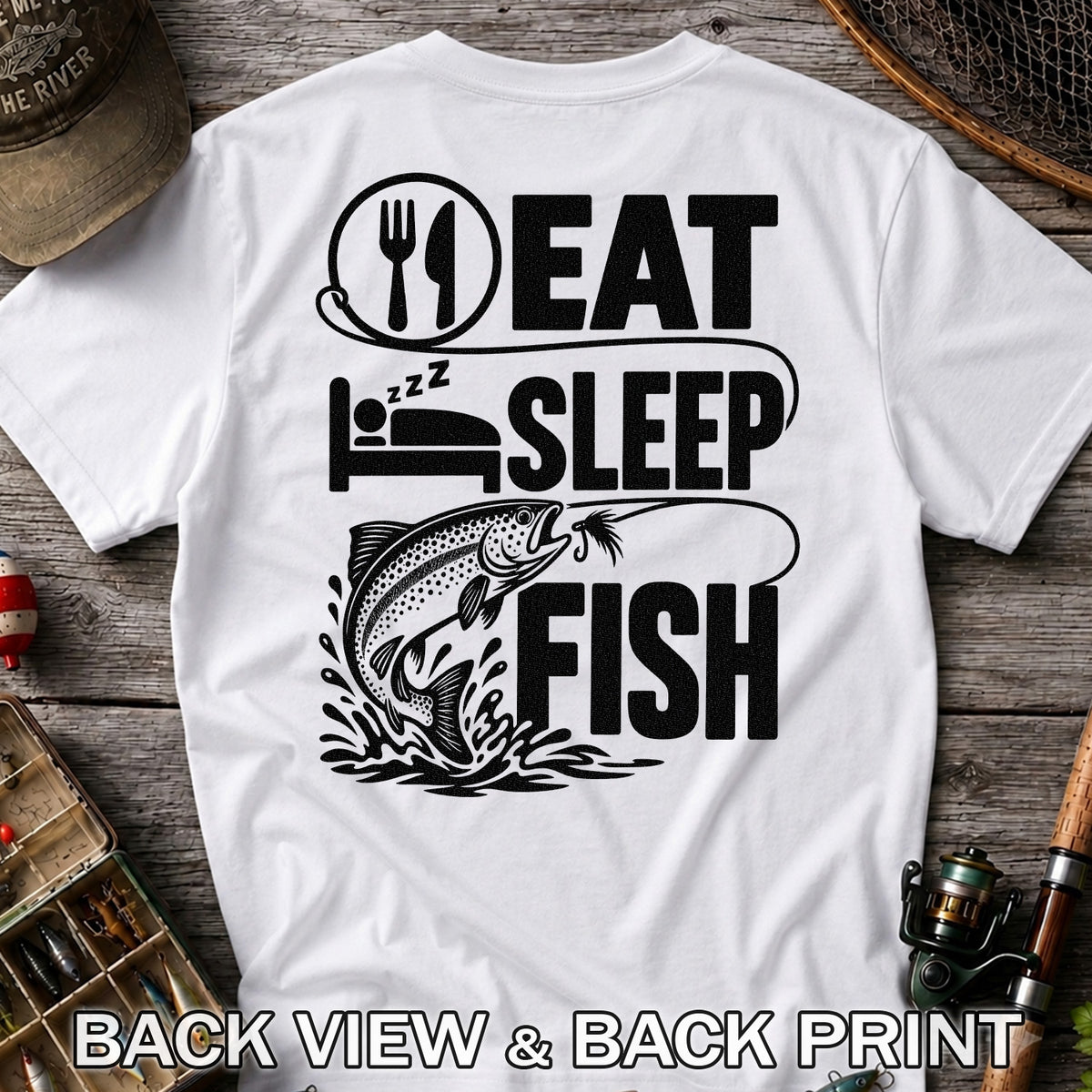 Eat Sleep Fish Trout Fly Fishing Graphic T-Shirt | Back Print