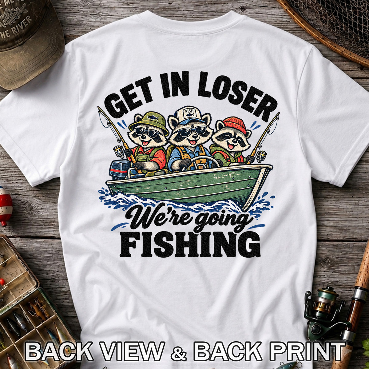 Get In Loser We're Going Fishing Raccoons in a Boat T-Shirt | Back Print