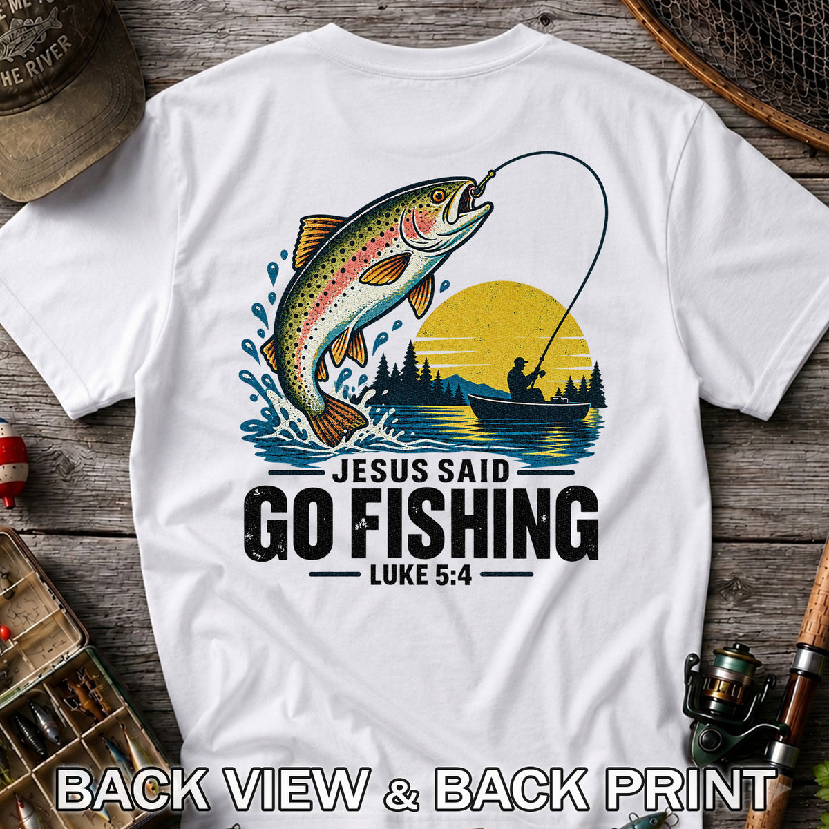 Jesus Said Go Fishing Luke 5:4 Rainbow Trout T-Shirt | Back Print