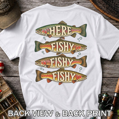 Here Fishy Fishy Fishy Rainbow Trout Fishing Graphic T-Shirt | Back Print