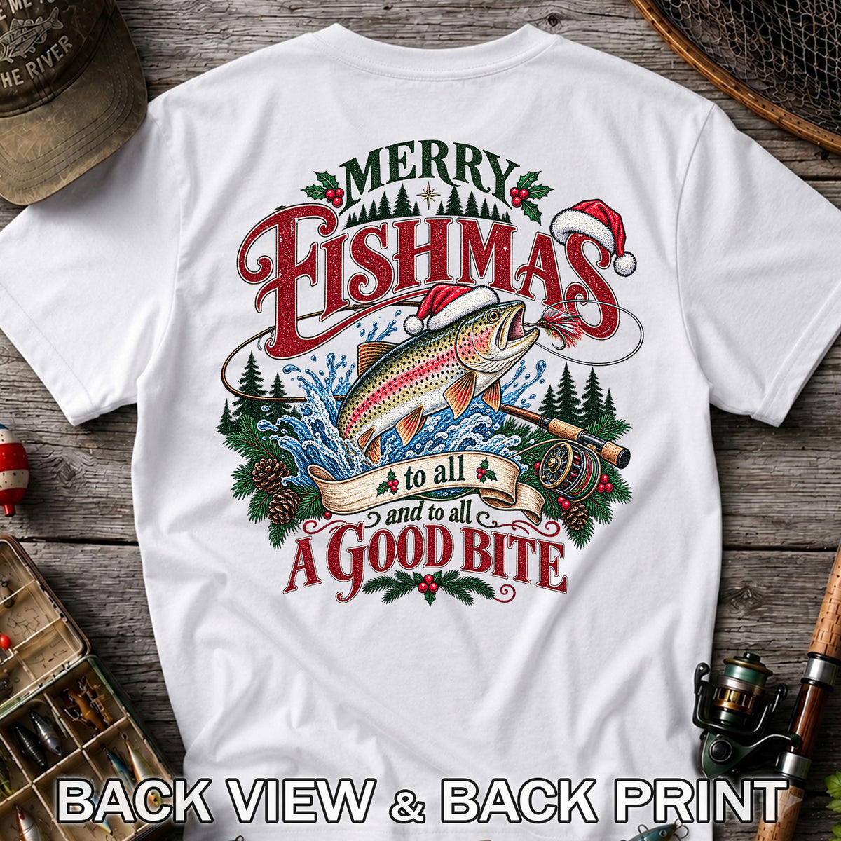 Merry Fishmas to All and to All a Good Bite Rainbow Trout T-Shirt | Back Print
