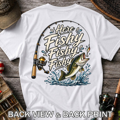 Here Fishy Fishy Fishy Funny Bass Fishing Graphic T-Shirt | Back Print