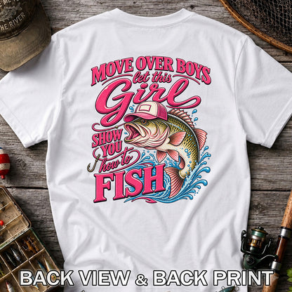 Move Over Boys Let This Girl Show You How to Fish Bass in Pink Hat Fishing T-Shirt | Back Print