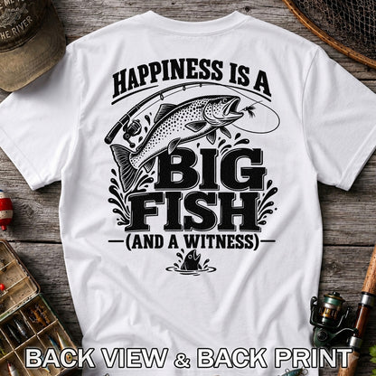 Happiness Is a Big Fish (And a Witness) Funny Trout Fishing T-Shirt | Back Print