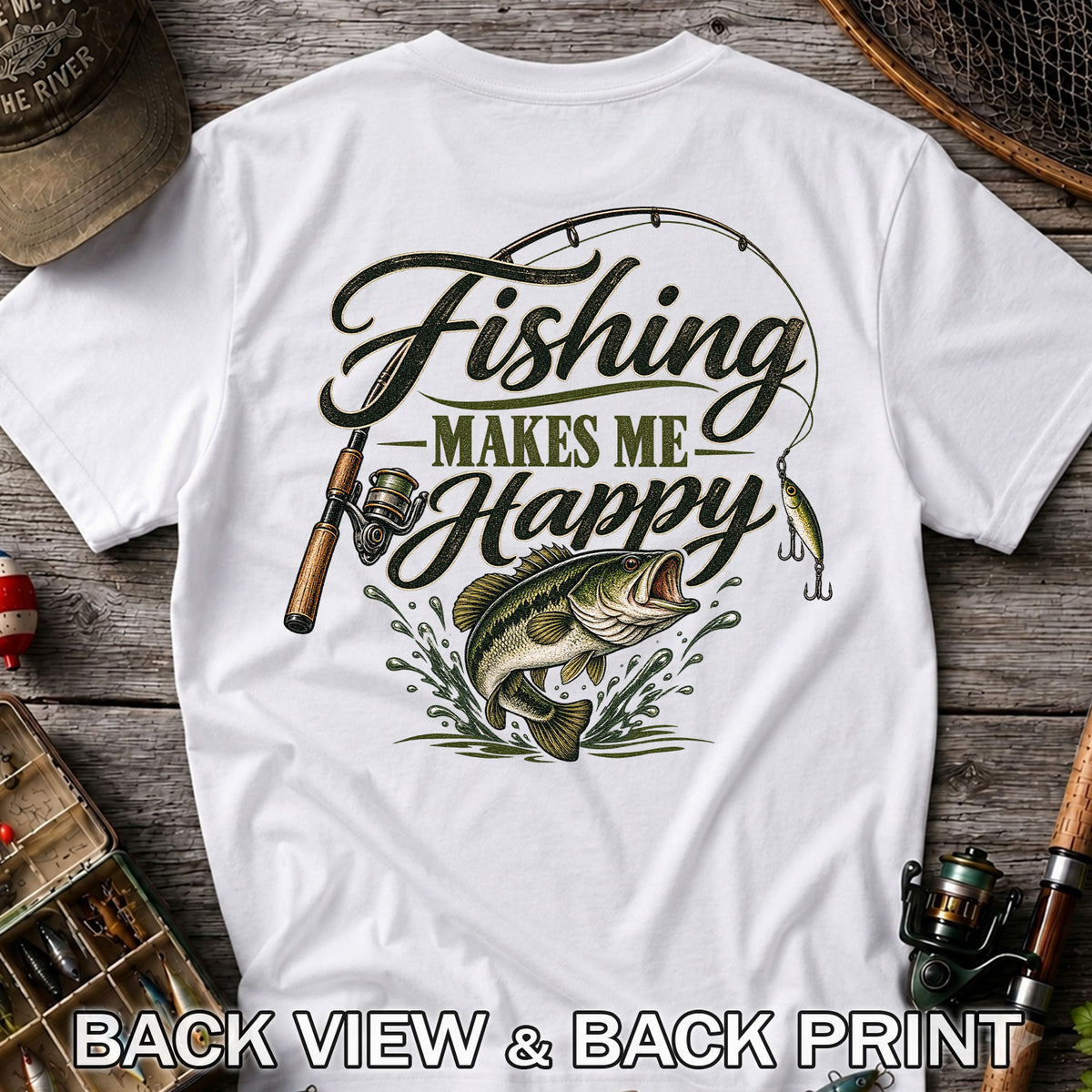 Fishing Makes Me Happy Bass Fishing Graphic T-Shirt | Back Print