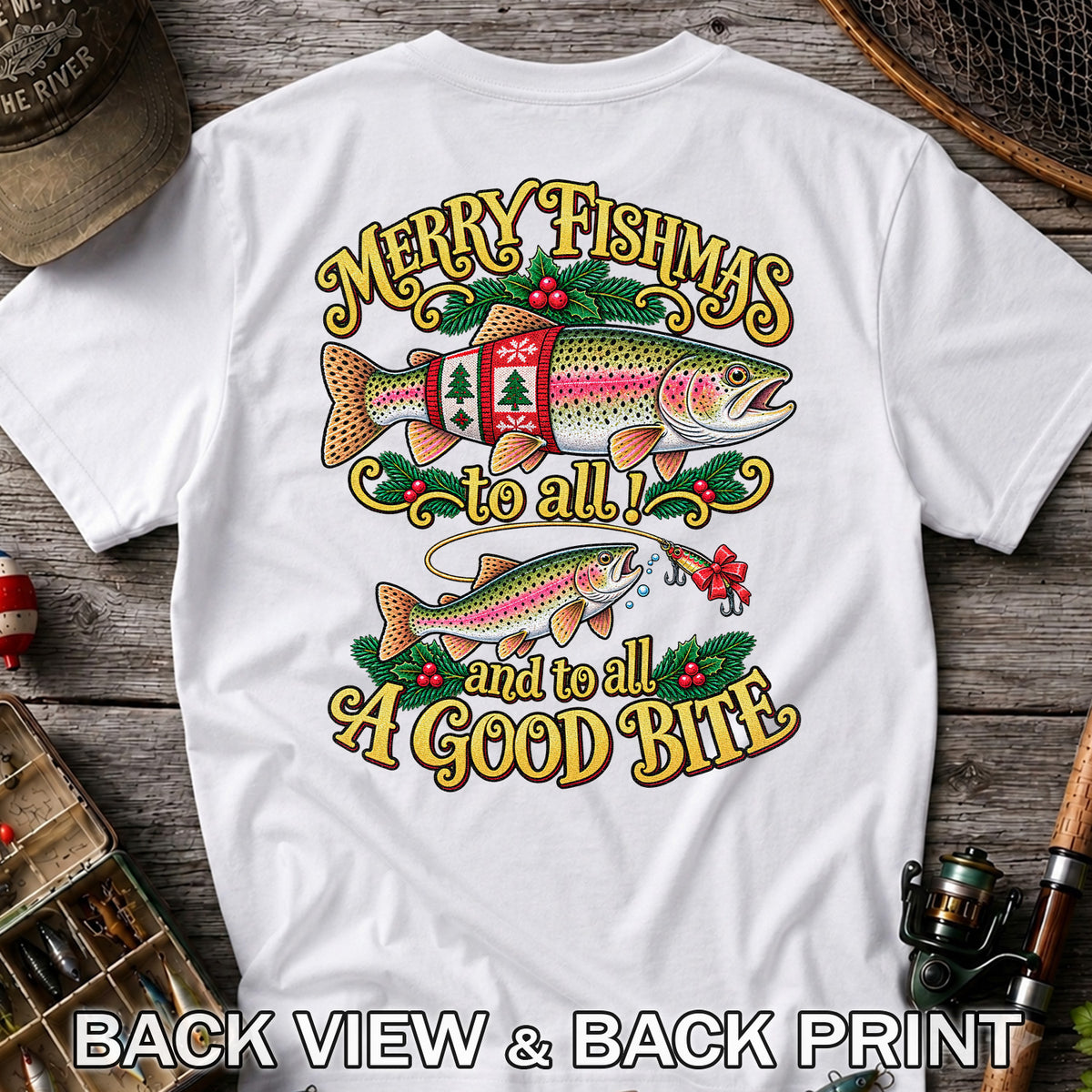Merry Fishmas to All and to All a Good Bite Rainbow Trout Christmas Fishing T-Shirt | Back Print