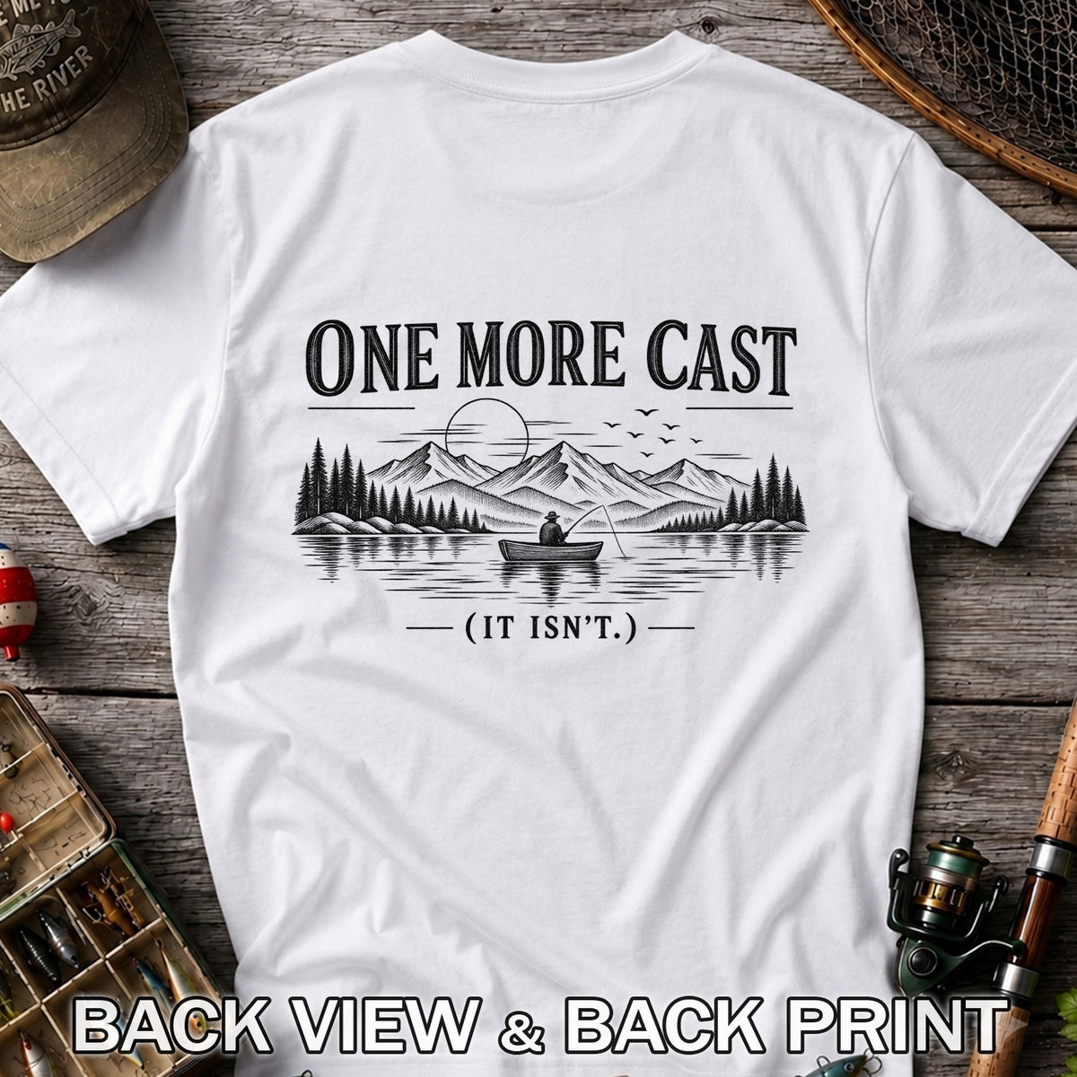 One More Cast Funny Lake Fishing Graphic T-Shirt | Back Print