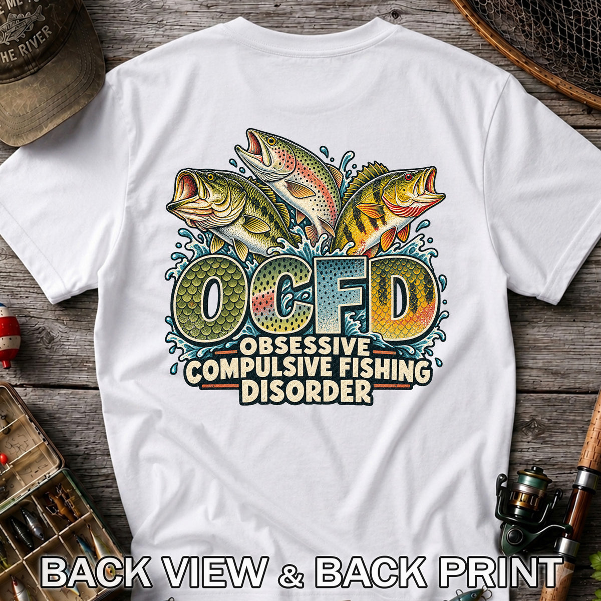 OCFD Obsessive Compulsive Fishing Disorder Bass and Trout T-Shirt | Back Print