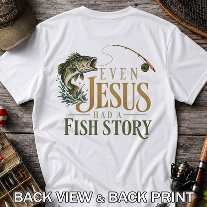 Even Jesus Had a Fish Story Largemouth Bass Fishing T-Shirt | Back Print
