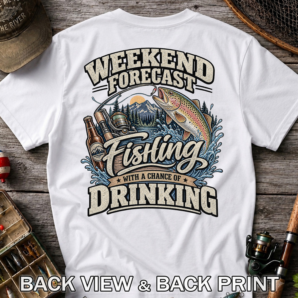 Weekend Forecast Fishing With a Chance of Drinking Trout T-Shirt | Back Print