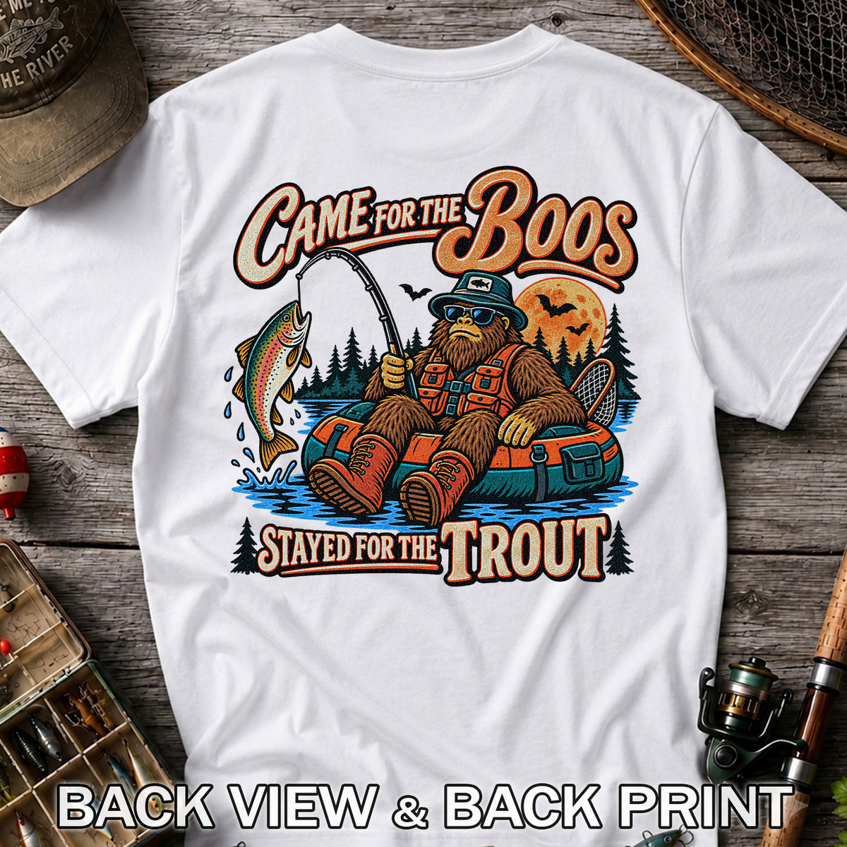 Came for the Boos Stayed for the Trout Bigfoot Halloween Fishing T-Shirt | Back Print