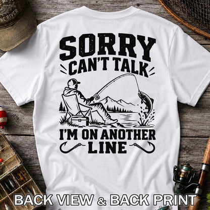 Sorry Can't Talk I'm on Another Line Funny Lakeside Fishing T-Shirt | Back Print