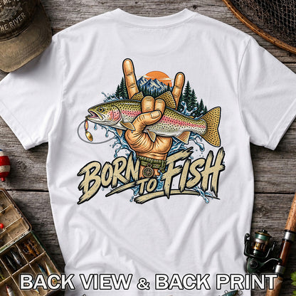 Born to Fish Rainbow Trout Rock Hand Sign Fishing T-Shirt | Back Print