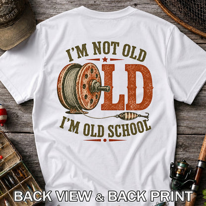 I’m Not Old I’m Old School Fishing Graphic T-Shirt | Back Print