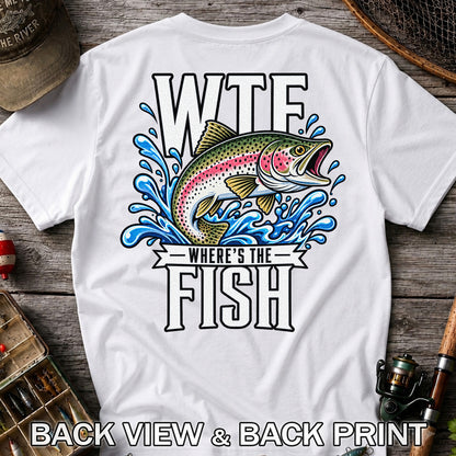 WTF Where's the Fish Funny Rainbow Trout Fishing T-Shirt | Back Print