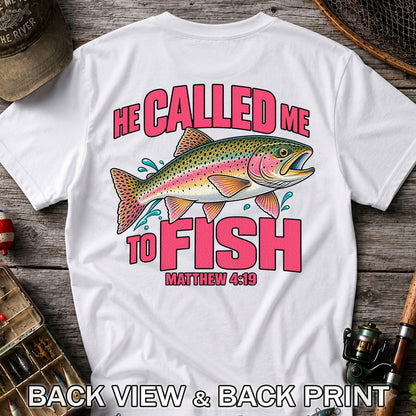 He Called Me to Fish Matthew 4:19 Rainbow Trout Christian Fishing T-Shirt | Back Print