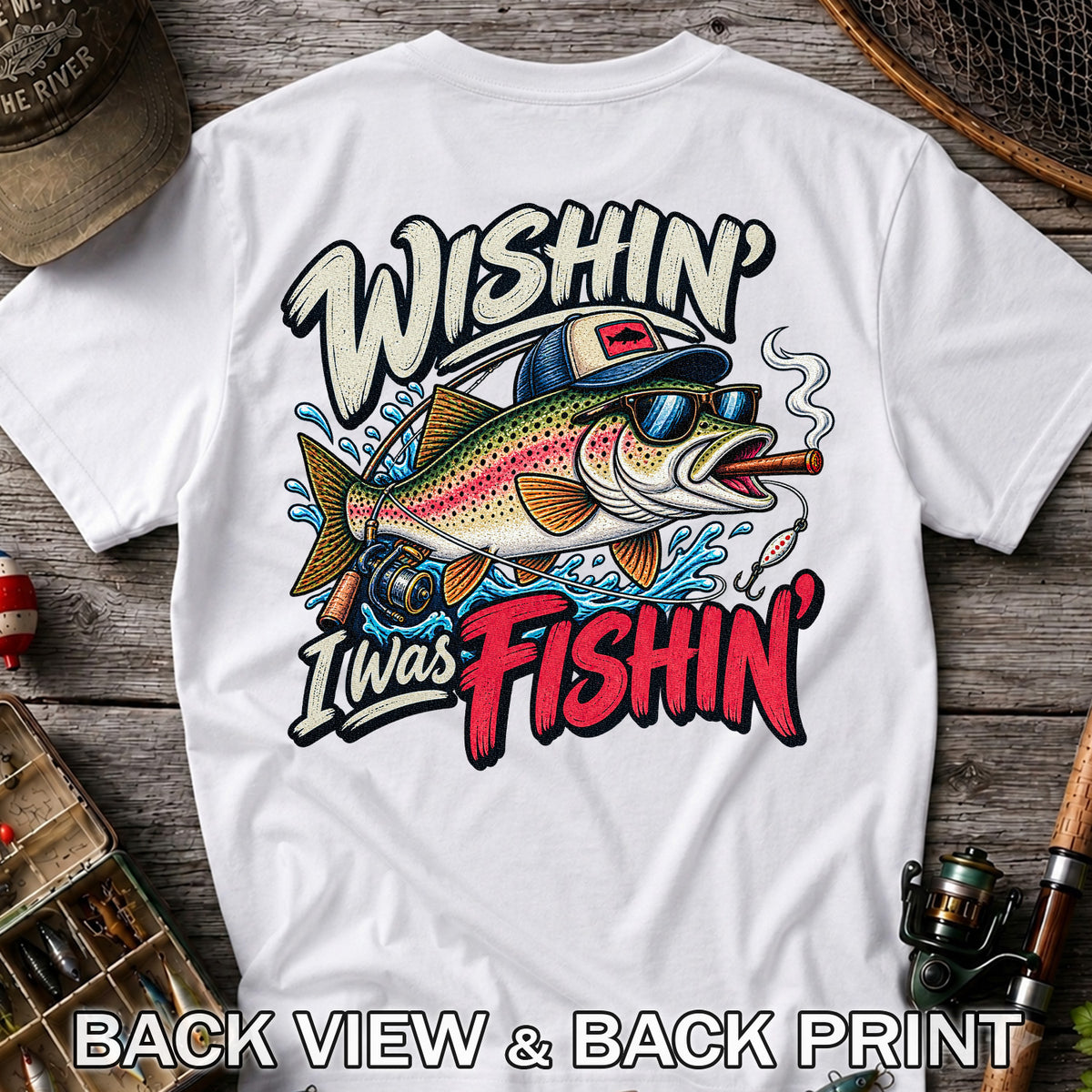 Wishin' I Was Fishin' Funny Rainbow Trout Fishing T-Shirt | Back Print