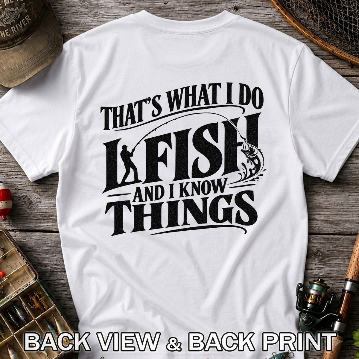 That's What I Do I Fish Funny Fishing T-Shirt | Back Print