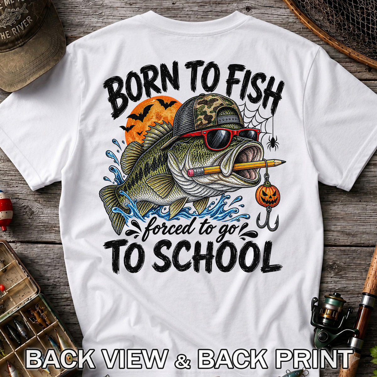 Born to Fish Forced to Go to School Halloween Bass Fishing T-Shirt | Back Print