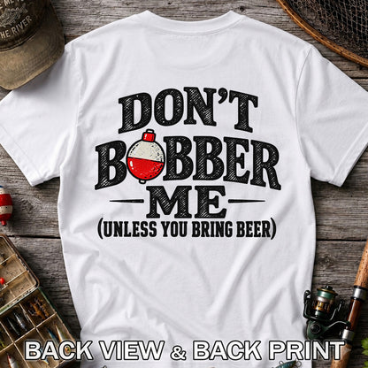 Don't Bobber Me Funny Fishing Graphic T-Shirt | Back Print