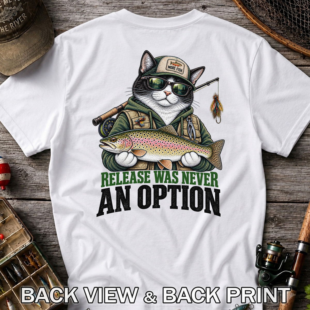 Release Was Never an Option Cat and Trout Funny Fishing T-Shirt | Back Print