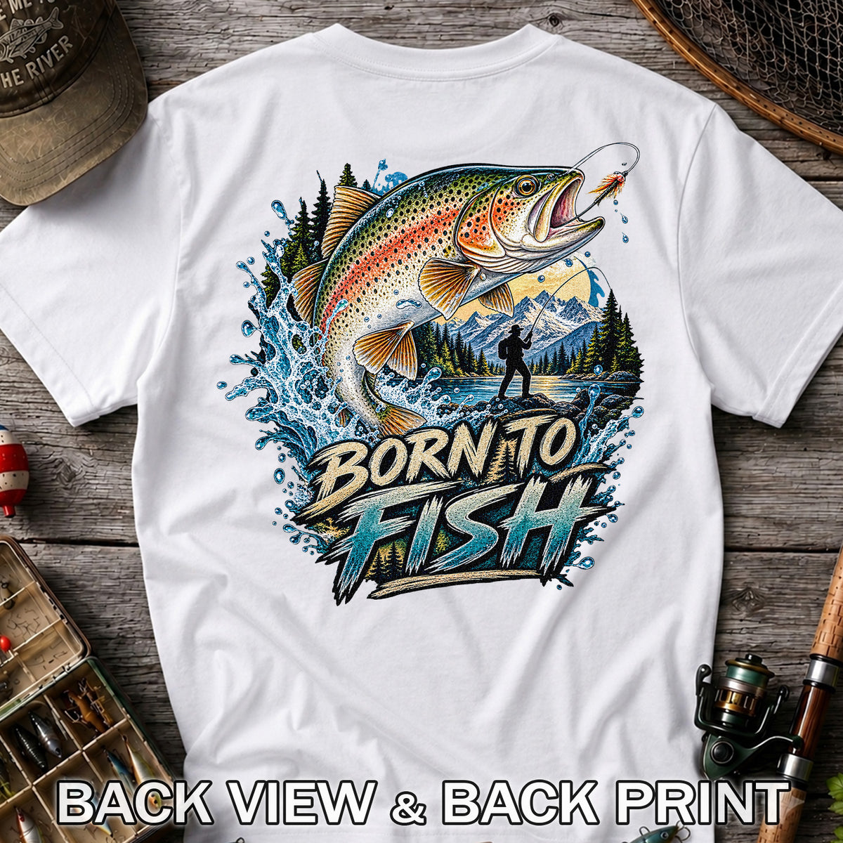 Born to Fish Rainbow Trout Fly Fishing Graphic T-Shirt | Back Print