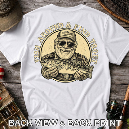 Fish Around & Find Trout Vintage Fisherman Fishing T-Shirt | Back Print