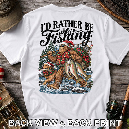 I'd Rather Be Fishing Bigfoot and Dog Christmas Fishing T-Shirt | Back Print