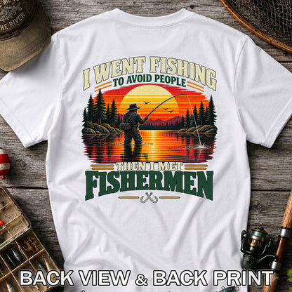 I Went Fishing to Avoid People Then I Met Fishermen Sunset T-Shirt | Back Print