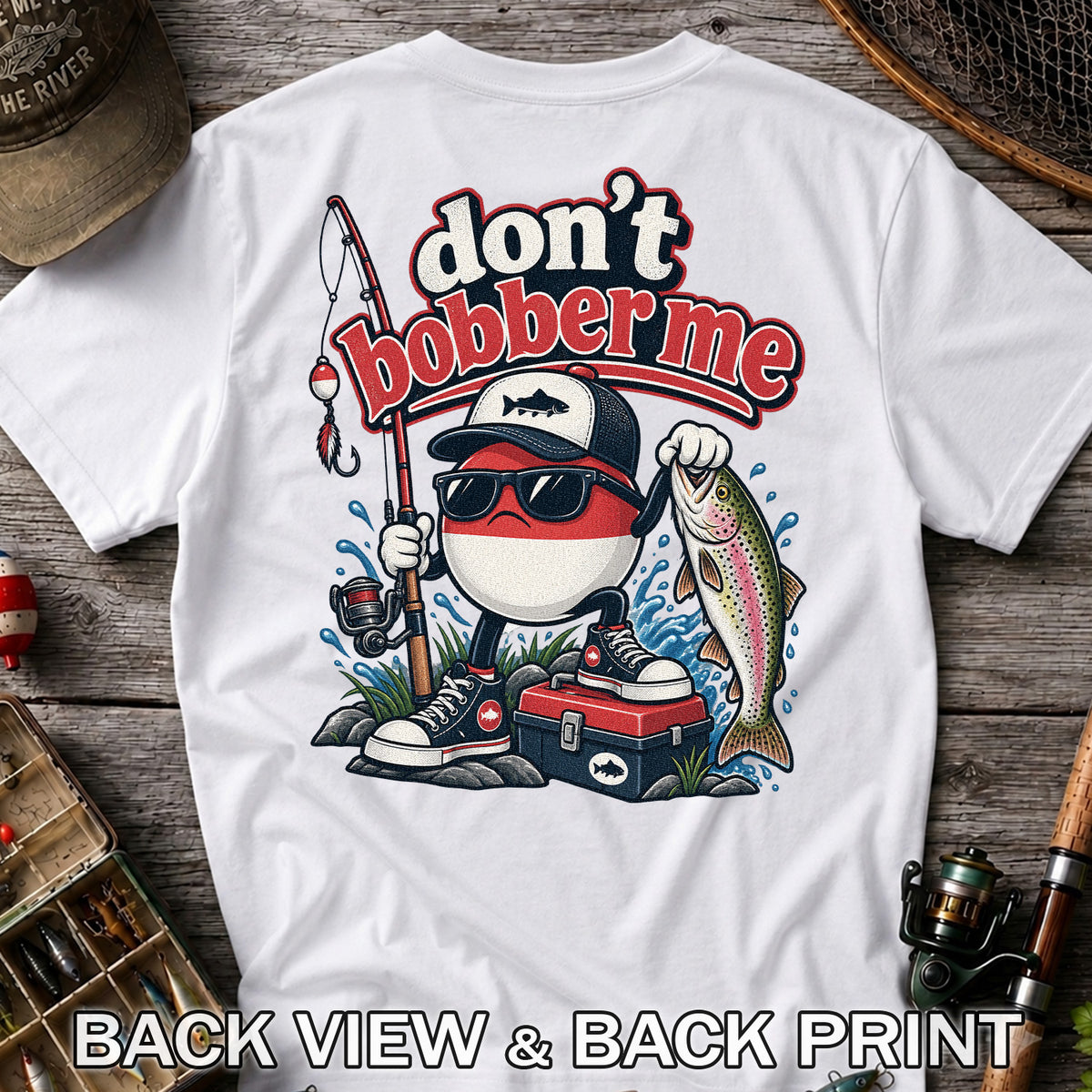 Don't Bobber Me Funny Fishing Bobber Holding Rainbow Trout T-Shirt | Back Print
