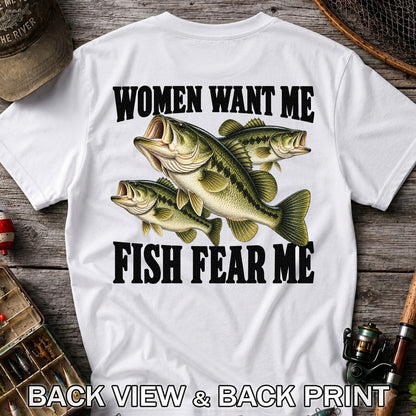 Women Want Me Fish Fear Me Funny Bass Fishing Graphic T-Shirt | Back Print
