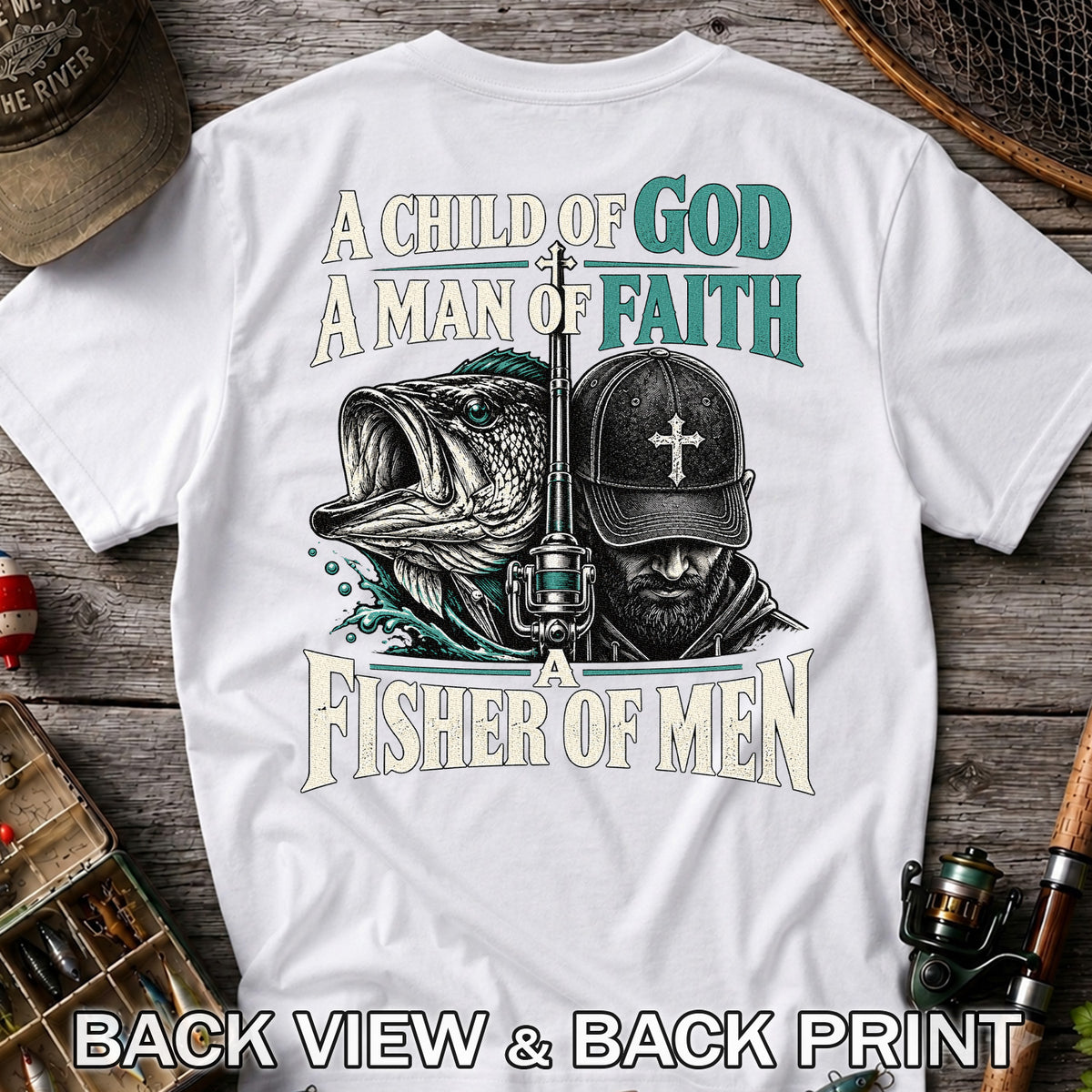 A Child of God A Man of Faith A Fisher of Men Bass Fishing T-Shirt | Back Print