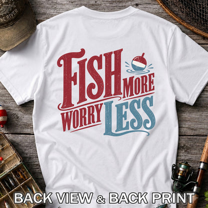Fish More Worry Less Vintage Bobber Fishing Graphic T-Shirt | Back Print