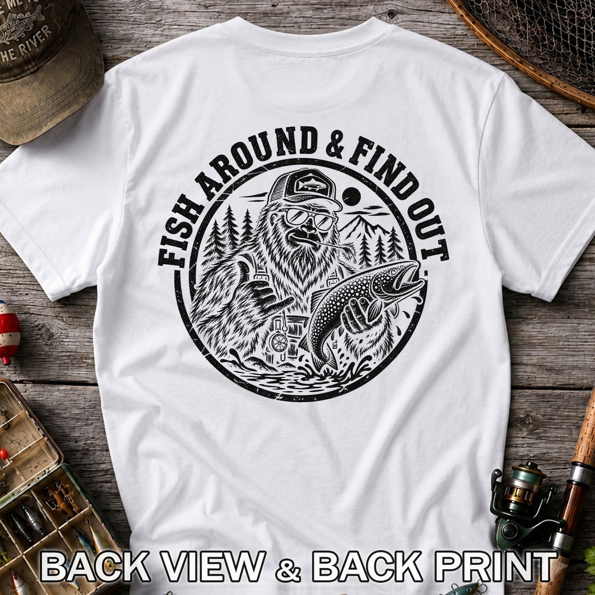 Fish Around & Find Out Bigfoot Trout Fishing Graphic T-Shirt | Back Print
