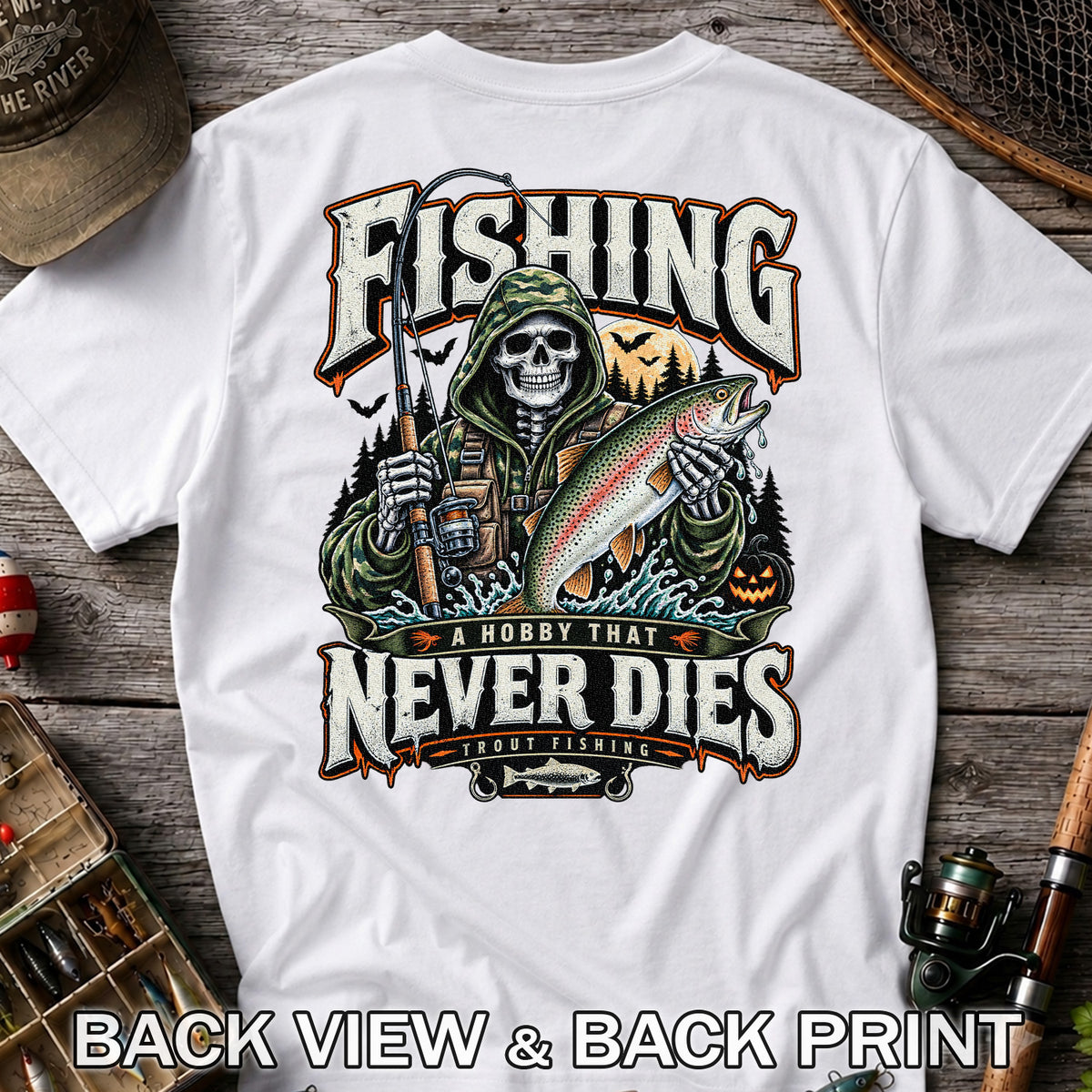 Fishing A Hobby That Never Dies Skeleton Holding Rainbow Trout Halloween T-Shirt | Back Print