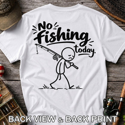 No Fishing Today Sad Stick Figure Angler Funny Graphic T-Shirt | Back Print