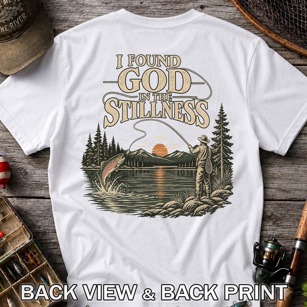 I Found God in the Stillness Trout Fly Fishing Sunset T-Shirt | Back Print